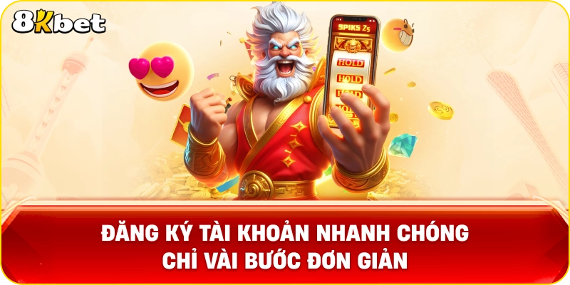 Đăng ký tài khoản nhanh chóng chỉ vài bước đơn giản